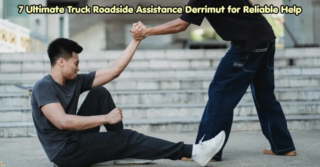 7 Ultimate Truck Roadside Assistance Derrimut for Reliable Help