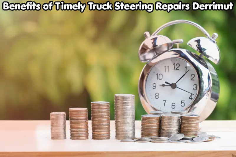 benefits of timely truck steering repairs derrimut