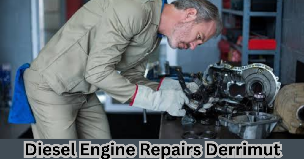 Diesel Engine Repairs Derrimut: Complete Guide for Reliable Truck Performance and Long Engine Life Diesel Engine Repairs Derrimut