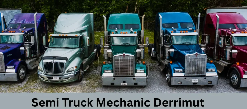 Semi Truck Mechanic Derrimut: Reliable Heavy Truck Repair & Maintenance Guide Semi Truck Mechanic Derrimut (1)