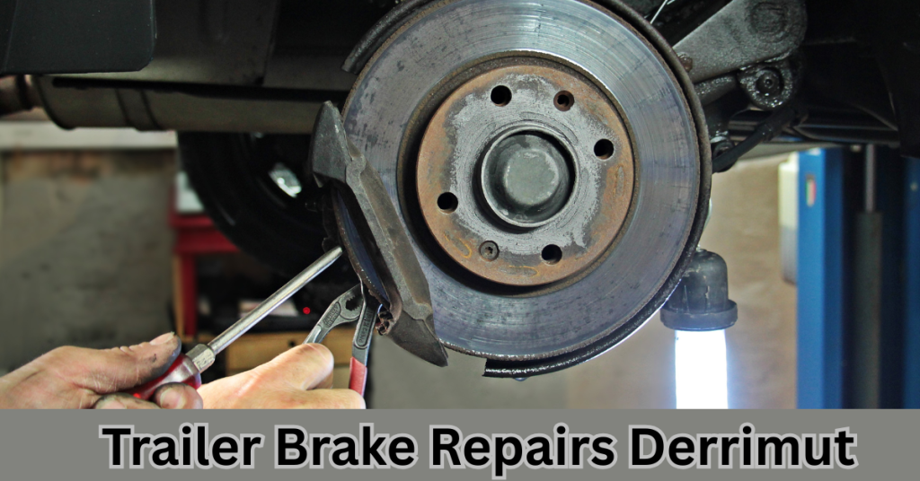 Trailer Brake Repairs Derrimut: Reliable Brake Service for Safe Towing Trailer Brake Repairs Derrimut