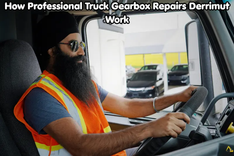 how professional truck gearbox repairs derrimut work