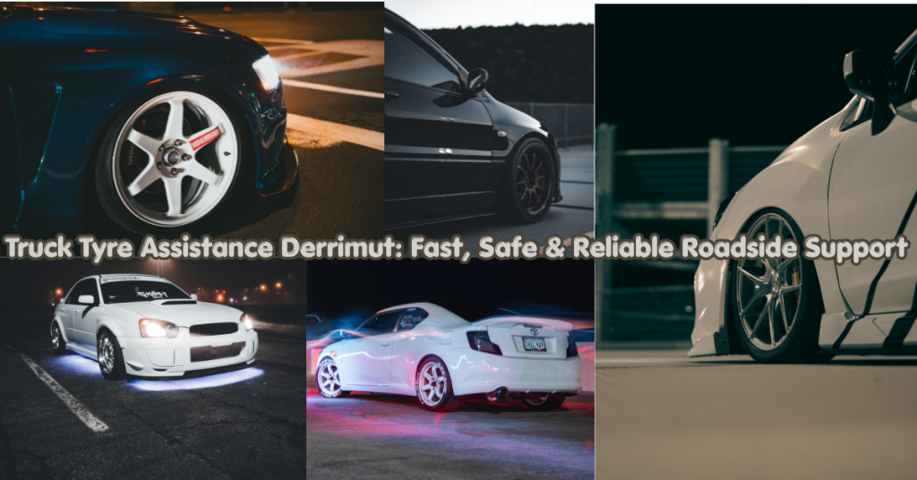 Truck Tyre Assistance Derrimut: Fast, Safe & Reliable Roadside Support truck tyre assistance derrimut: fast, safe & reliable roadside support