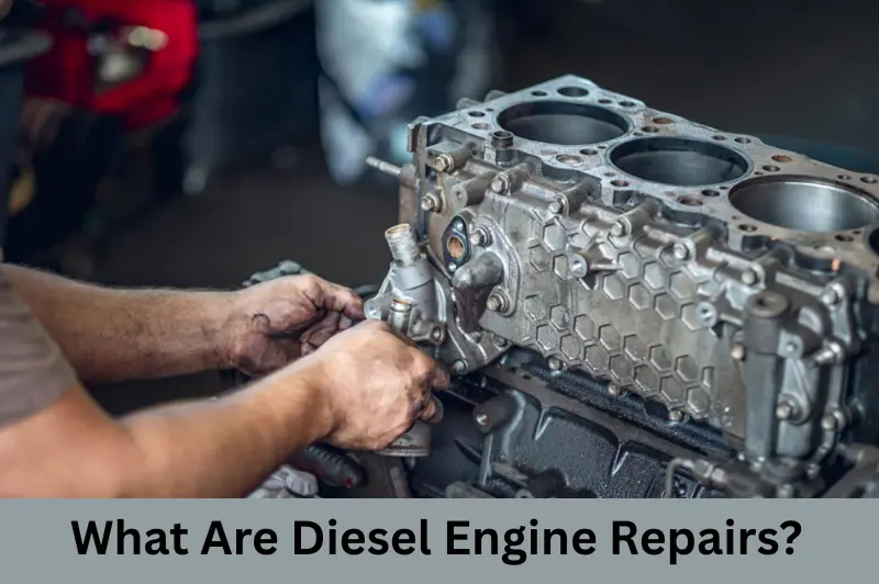 What Are Diesel Engine Repairs (2)