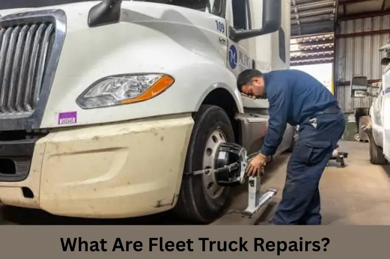 What Are Fleet Truck Repairs (2)