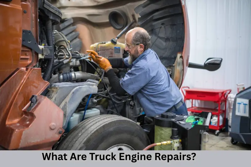 What Are Truck Engine Repairs (1)