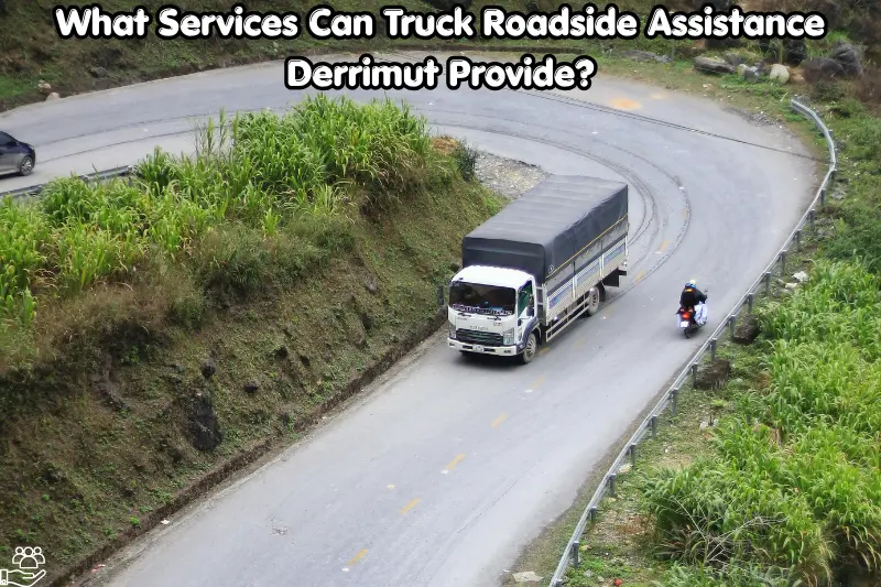 what services can truck roadside assistance derrimut provide?