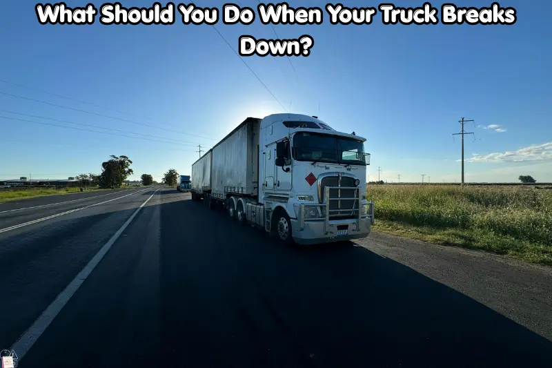 what should you do when your truck breaks down?