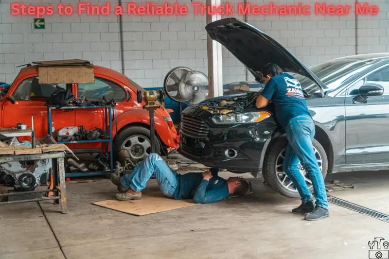 steps to find a reliable truck mechanic near me