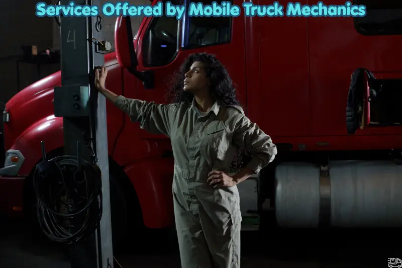 services offered by mobile truck mechanics
