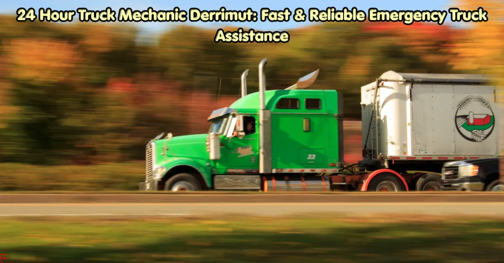 24 Hour Truck Mechanic Derrimut: Fast & Reliable Emergency Truck Assistance 24 hour truck mechanic derrimut: fast & reliable emergency truck assistance