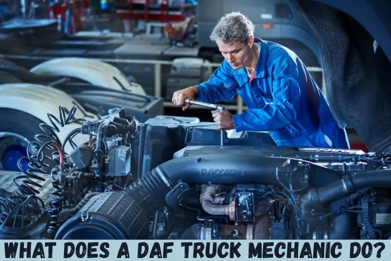 what does a daf truck mechanic do