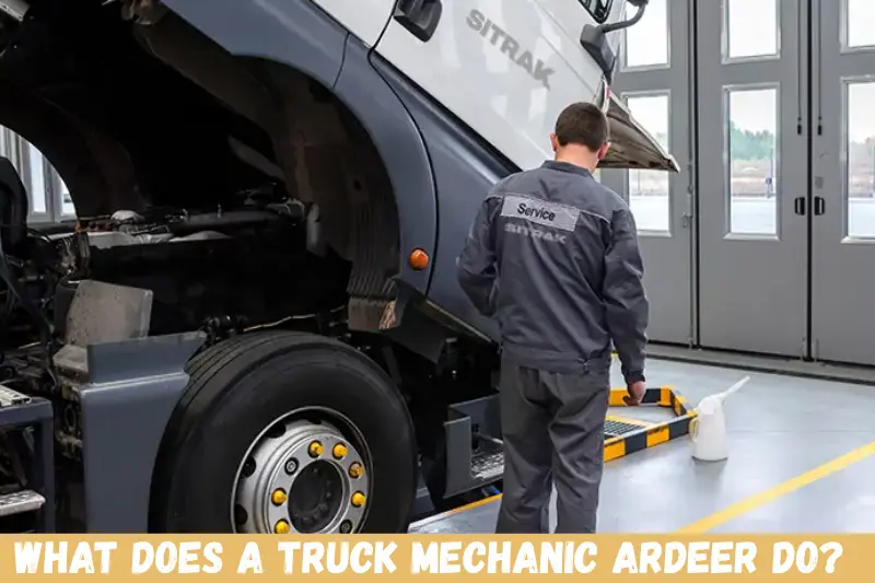 what does a truck mechanic ardeer do