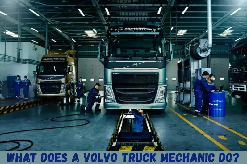 what does a volvo truck mechanic do