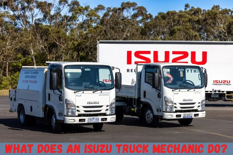 what does an isuzu truck mechanic do