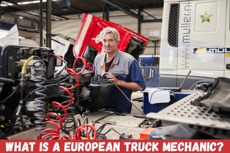 what is a european truck mechanic