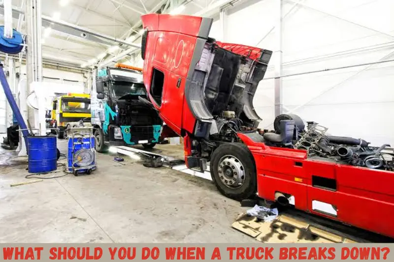 what should you do when a truck breaks down