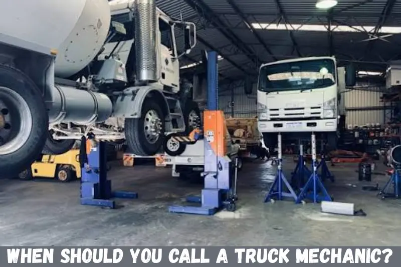 when should you call a truck mechanic